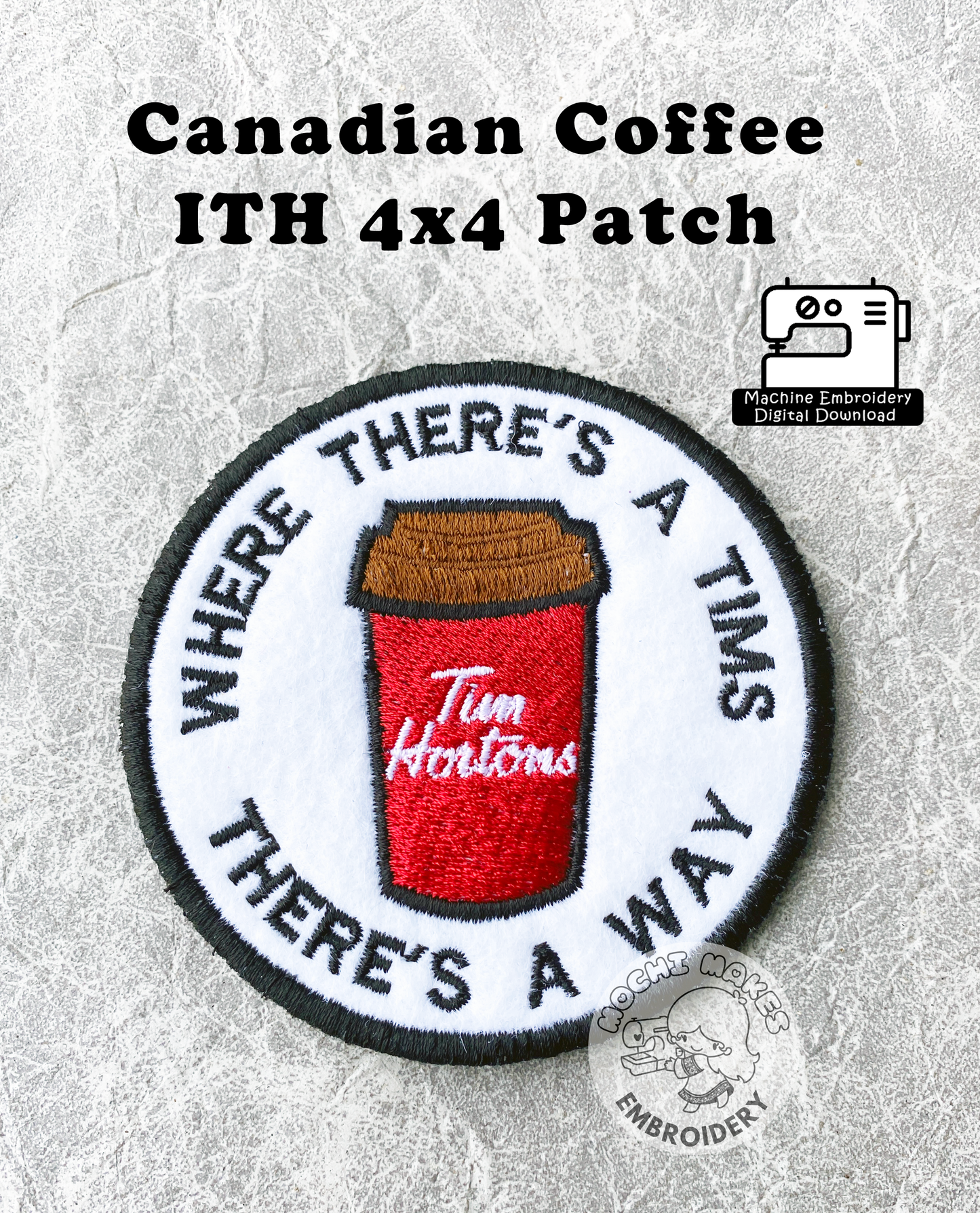 Tim Hortons Coffee Where there's a Tims there's a Way ITH 4x4 In the Hoop Machine Embroidery Patch Double Double DIY Craft Pattern Digital Download Canada Canadian